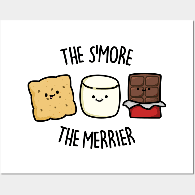 The S'more The Merrier Cute Smore Pun. Wall Art by punnybone